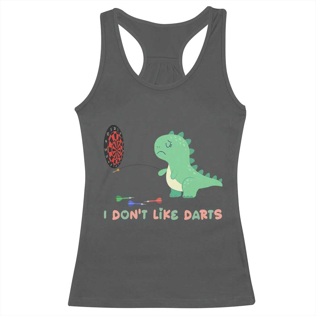 Funny Dinosaur Dartist Player Gift Racerback Tank Top I Do Not Like Darts TS12 Dark Heather Print Your Wear