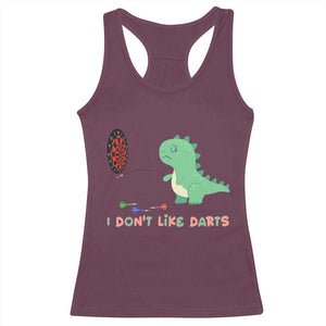 Funny Dinosaur Dartist Player Gift Racerback Tank Top I Do Not Like Darts TS12 Maroon Print Your Wear