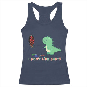 Funny Dinosaur Dartist Player Gift Racerback Tank Top I Do Not Like Darts TS12 Navy Print Your Wear