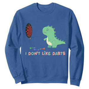 Funny Dinosaur Dartist Player Gift Sweatshirt I Do Not Like Darts TS12 Royal Blue Print Your Wear