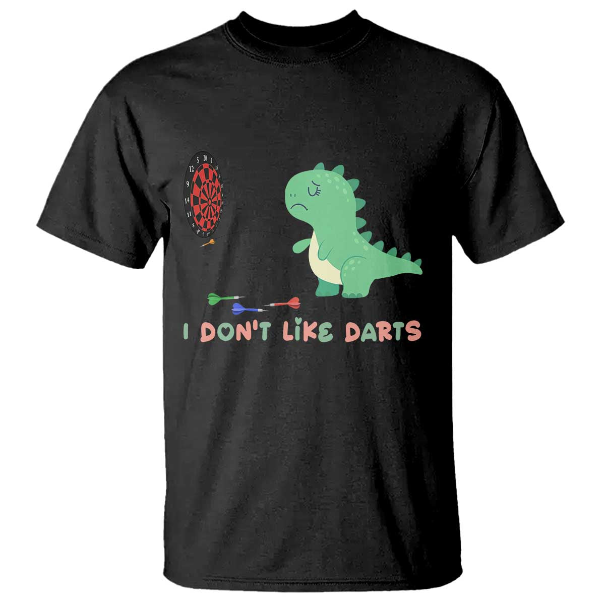 Funny Dinosaur Dartist Player Gift T Shirt I Do Not Like Darts TS12 Black Print Your Wear
