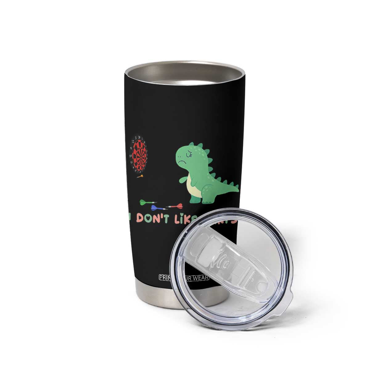 Funny Dinosaur Dartist Player Gift Tumbler Cup I Do Not Like Darts TS12 Print Your Wear