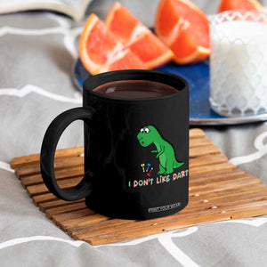 Funny Dinosaur Short Arms Problem Coffee Mug I Do Not Like Darts TS12 Print Your Wear