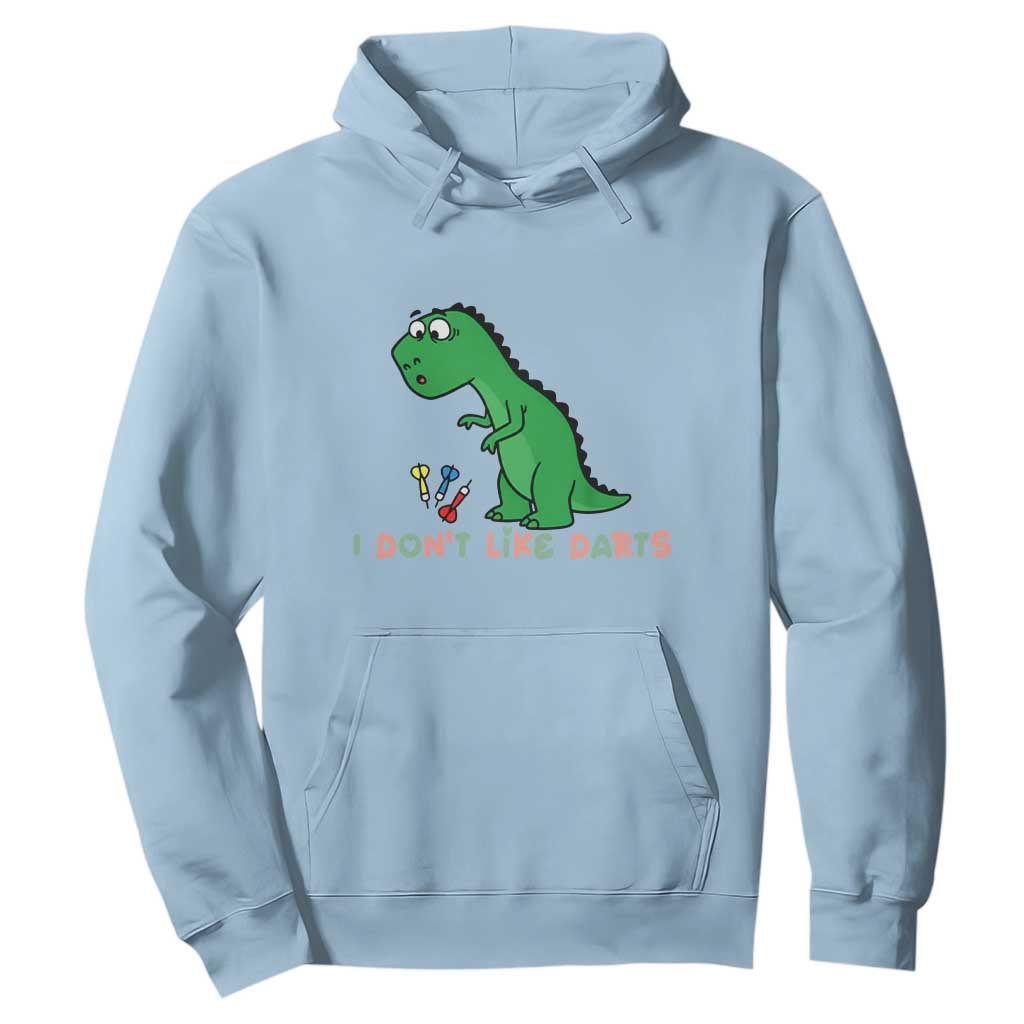 Funny Dinosaur Short Arms Problem Hoodie I Do Not Like Darts TS12 Light Blue Print Your Wear