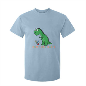 Funny Dinosaur Short Arms Problem T Shirt For Kid I Do Not Like Darts TS12 Light Blue Print Your Wear