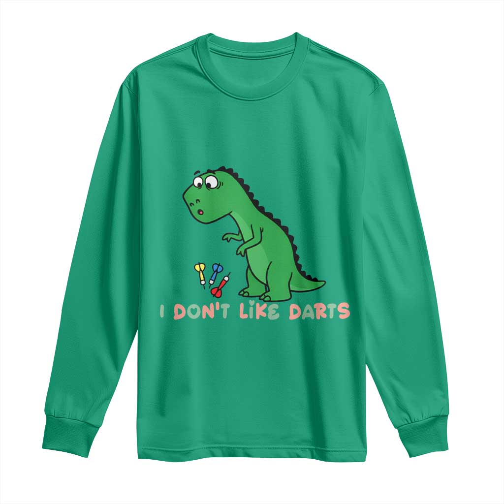 Funny Dinosaur Short Arms Problem Long Sleeve Shirt I Do Not Like Darts TS12 Irish Green Print Your Wear