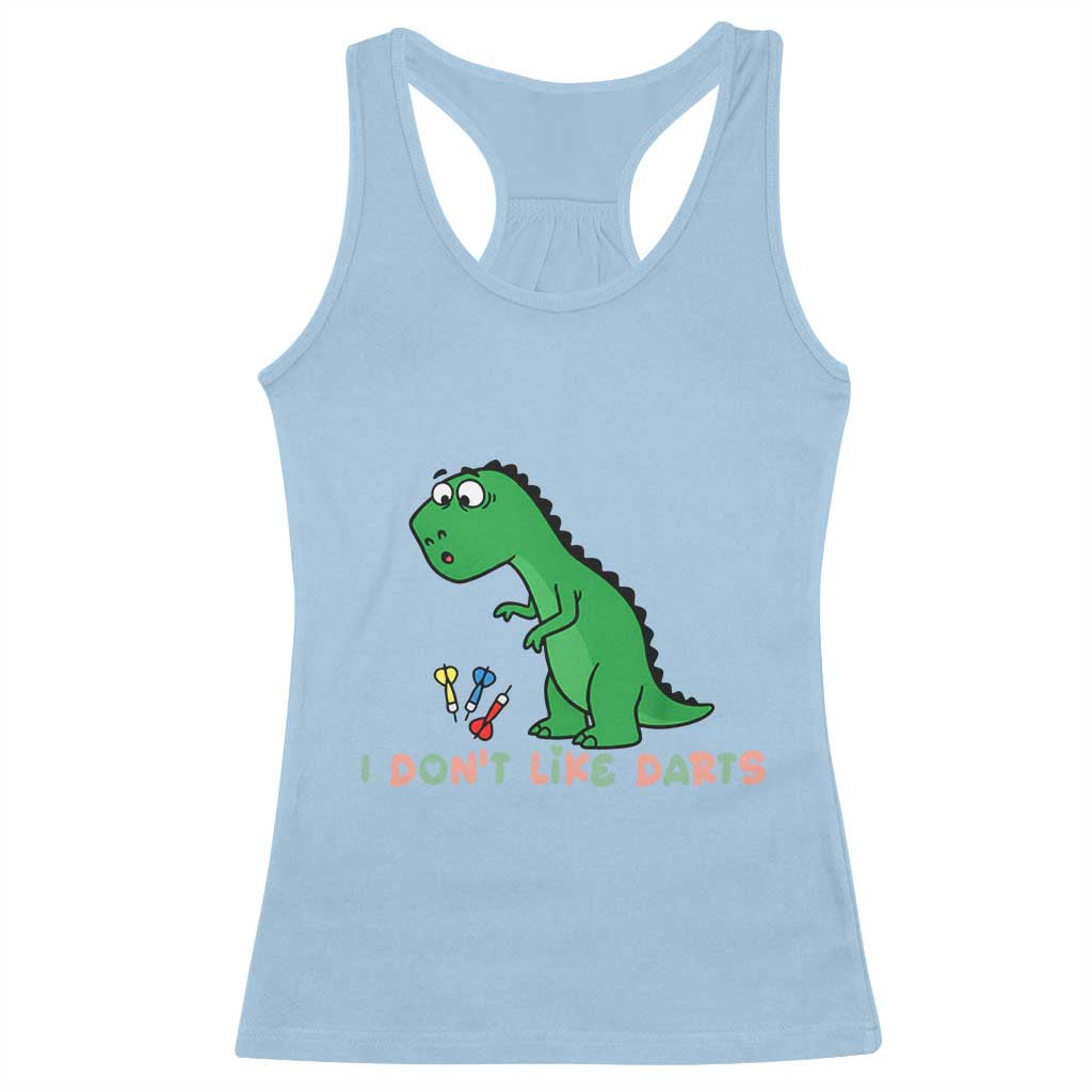 Funny Dinosaur Short Arms Problem Racerback Tank Top I Do Not Like Darts TS12 Light Blue Print Your Wear