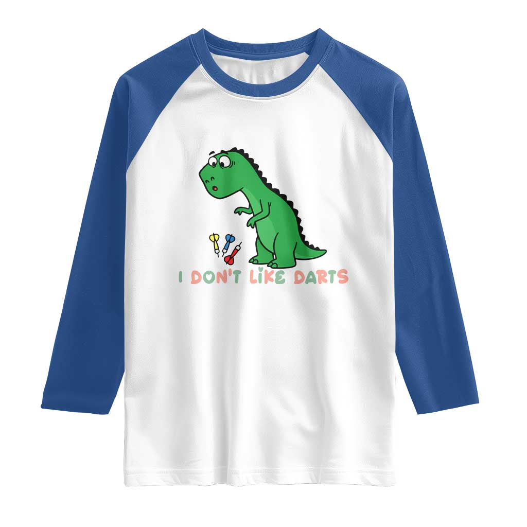 Funny Dinosaur Short Arms Problem Raglan Shirt I Do Not Like Darts TS12 White Royal Print Your Wear