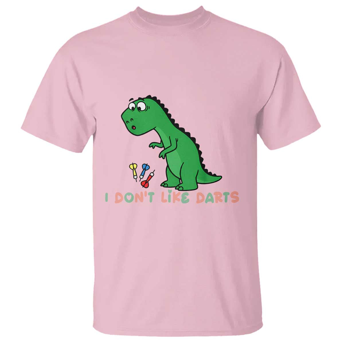 Funny Dinosaur Short Arms Problem T Shirt I Do Not Like Darts TS12 Light Pink Print Your Wear
