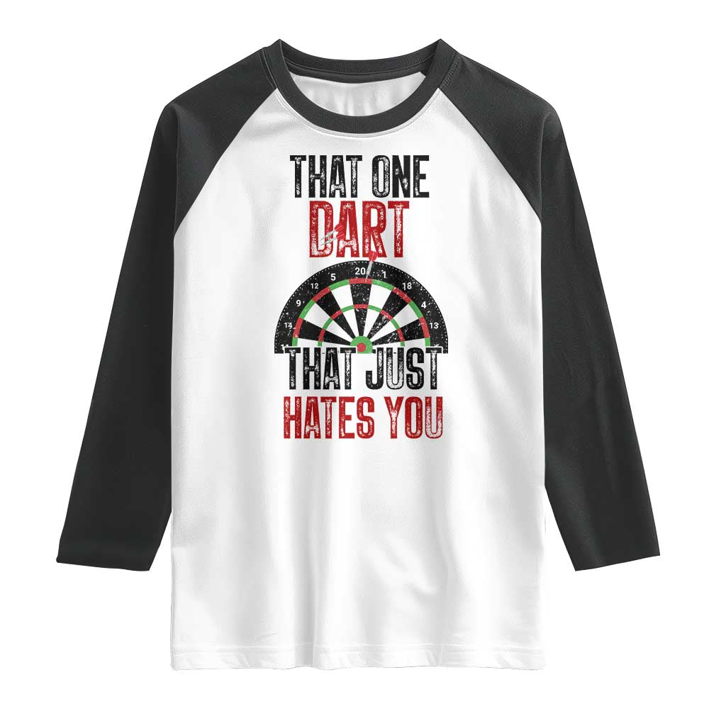 That One Dart That Just Hates You Raglan Shirt Funny Dartist Gift TS12 White Black Print Your Wear