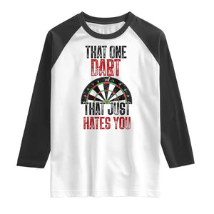 That One Dart That Just Hates You Raglan Shirt Funny Dartist Gift TS12 White Black Print Your Wear