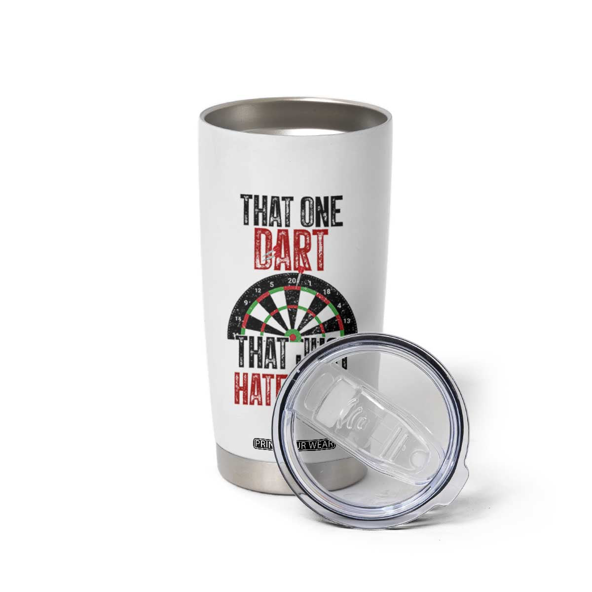 That One Dart That Just Hates You Tumbler Cup Funny Dartist Gift TS12 Print Your Wear