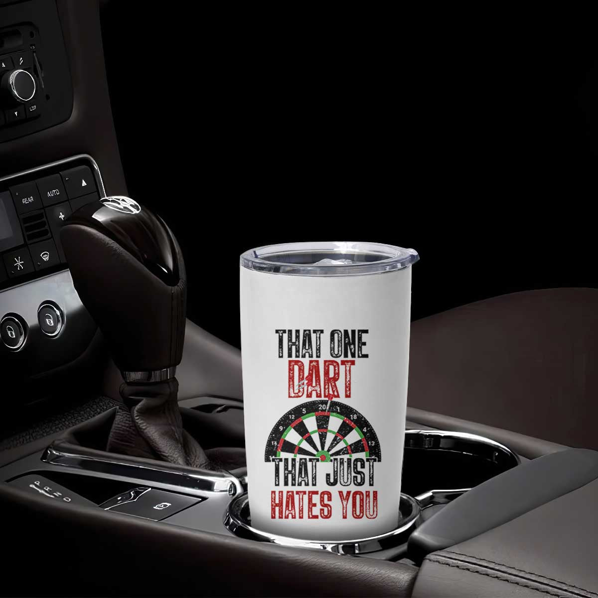 That One Dart That Just Hates You Tumbler Cup Funny Dartist Gift TS12 Print Your Wear