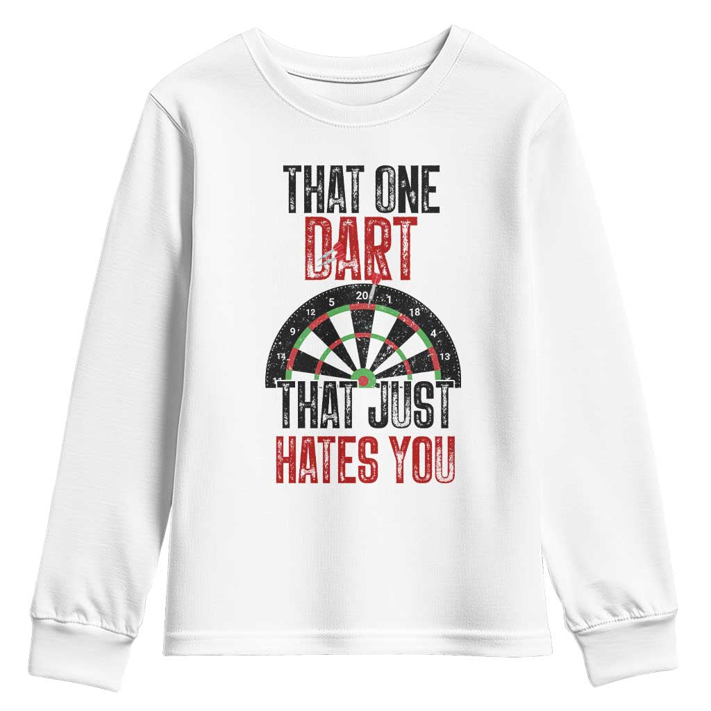 That One Dart That Just Hates You Youth Sweatshirt Funny Dartist Gift TS12 White Print Your Wear