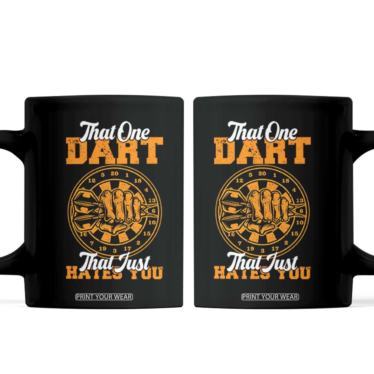 Funny Dartist Pub Game Coffee Mug That One Dart That Just Hates You TS12 Black Print Your Wear