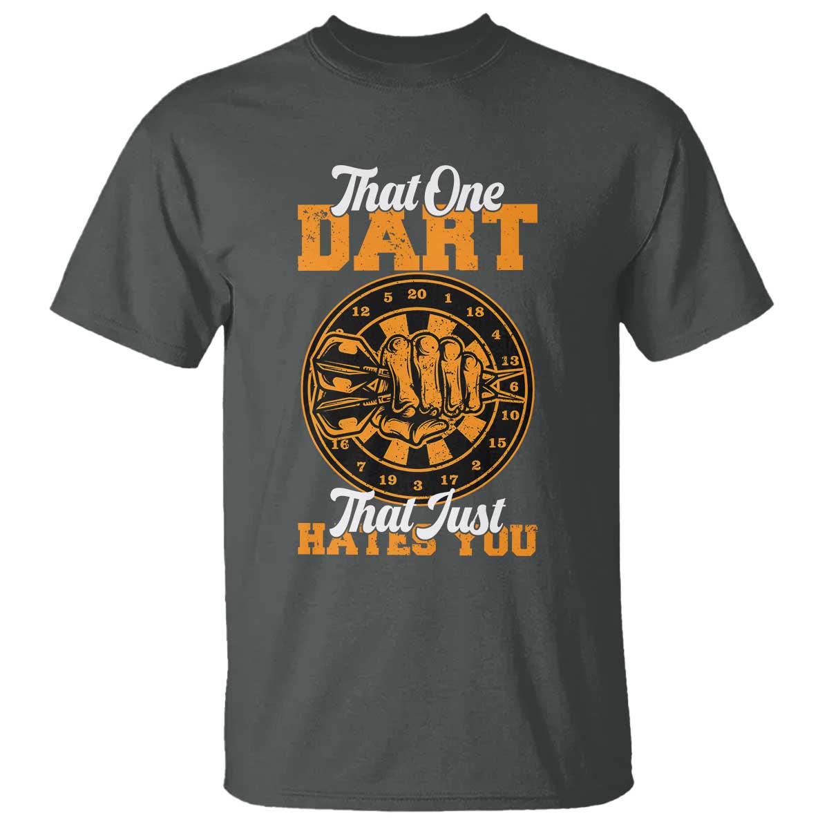 Funny Dartist Pub Game T Shirt That One Dart That Just Hates You TS12 Dark Heather Print Your Wear