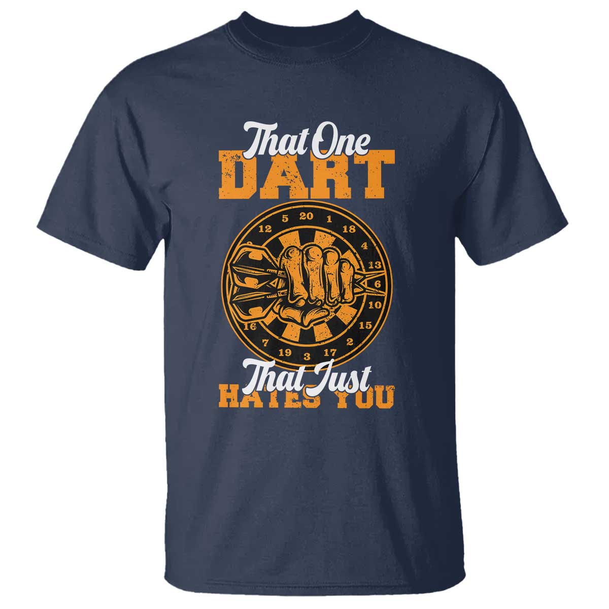 Funny Dartist Pub Game T Shirt That One Dart That Just Hates You TS12 Navy Print Your Wear
