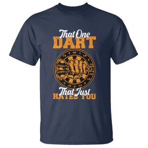 Funny Dartist Pub Game T Shirt That One Dart That Just Hates You TS12 Navy Print Your Wear
