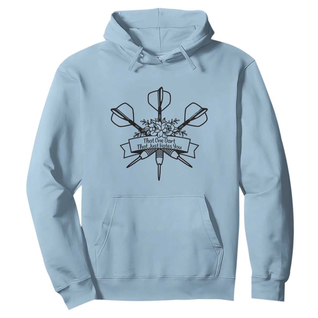 Funny Darts Sarcasm Hoodie That One Dart That Just Hates You TS12 Light Blue Print Your Wear