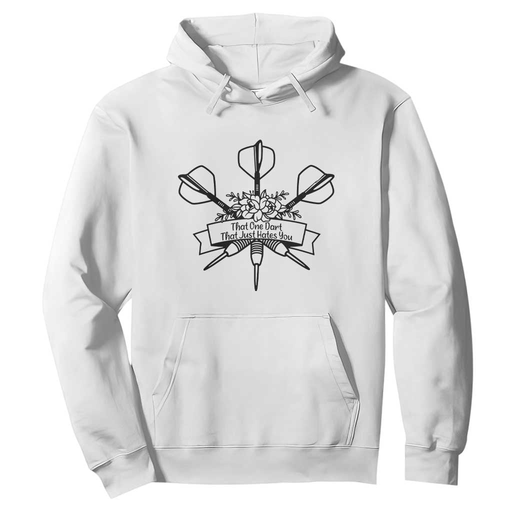 Funny Darts Sarcasm Hoodie That One Dart That Just Hates You TS12 White Print Your Wear