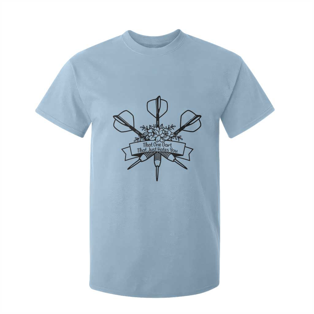 Funny Darts Sarcasm T Shirt For Kid That One Dart That Just Hates You TS12 Light Blue Print Your Wear