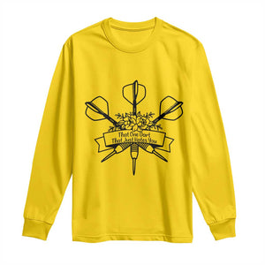 Funny Darts Sarcasm Long Sleeve Shirt That One Dart That Just Hates You TS12 Daisy Print Your Wear