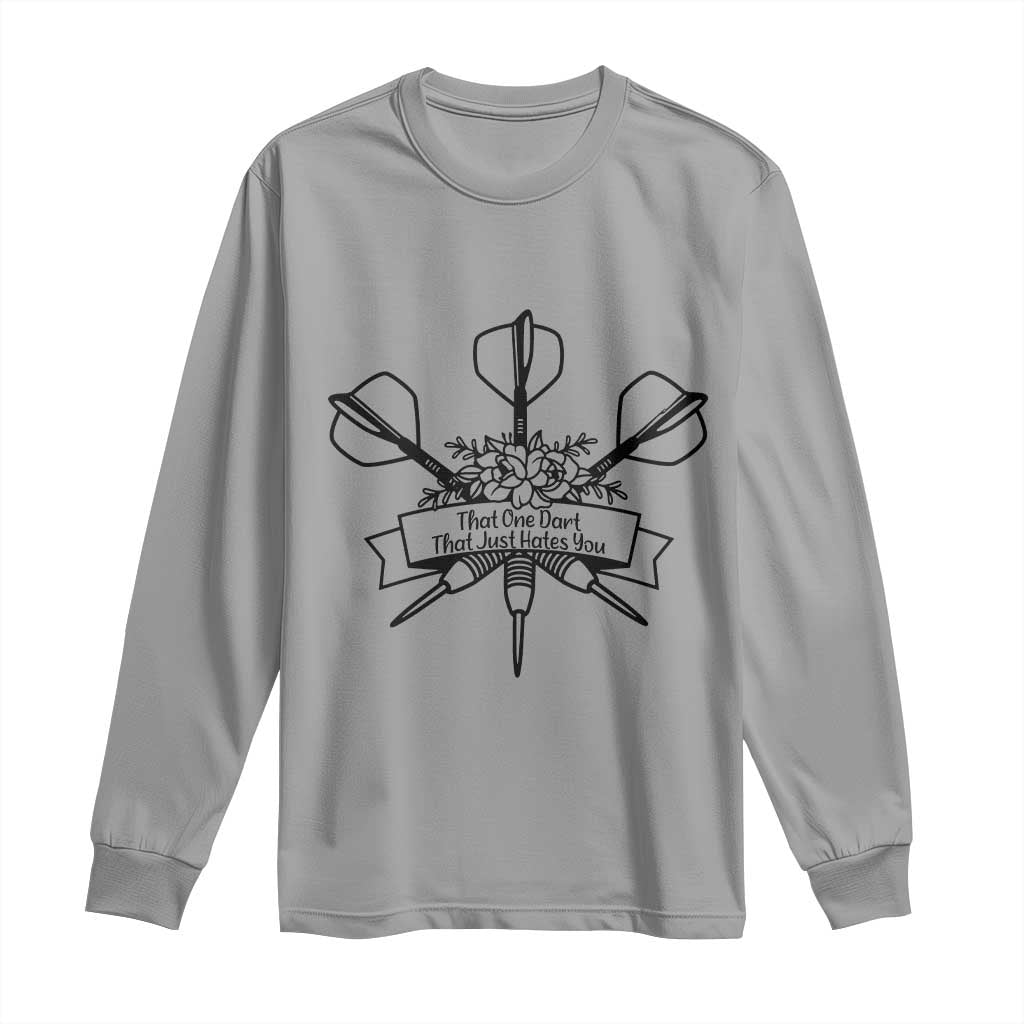 Funny Darts Sarcasm Long Sleeve Shirt That One Dart That Just Hates You TS12 Sport Gray Print Your Wear