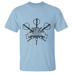 Funny Darts Sarcasm T Shirt That One Dart That Just Hates You TS12 Light Blue Print Your Wear