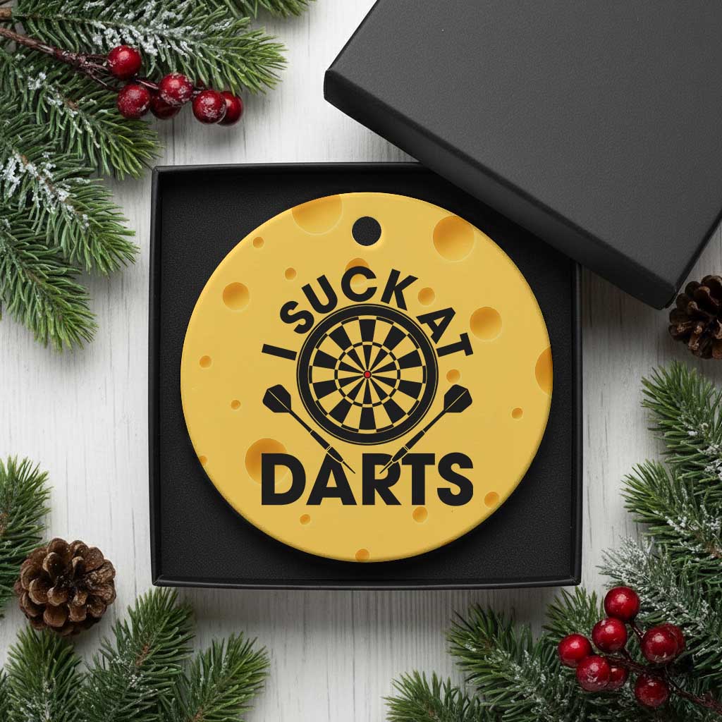 Funny I Suck At Darts Ceramic Ornament Darts Lover Gift For Bad Players TS12 1pc Yellow Cheese Print Your Wear
