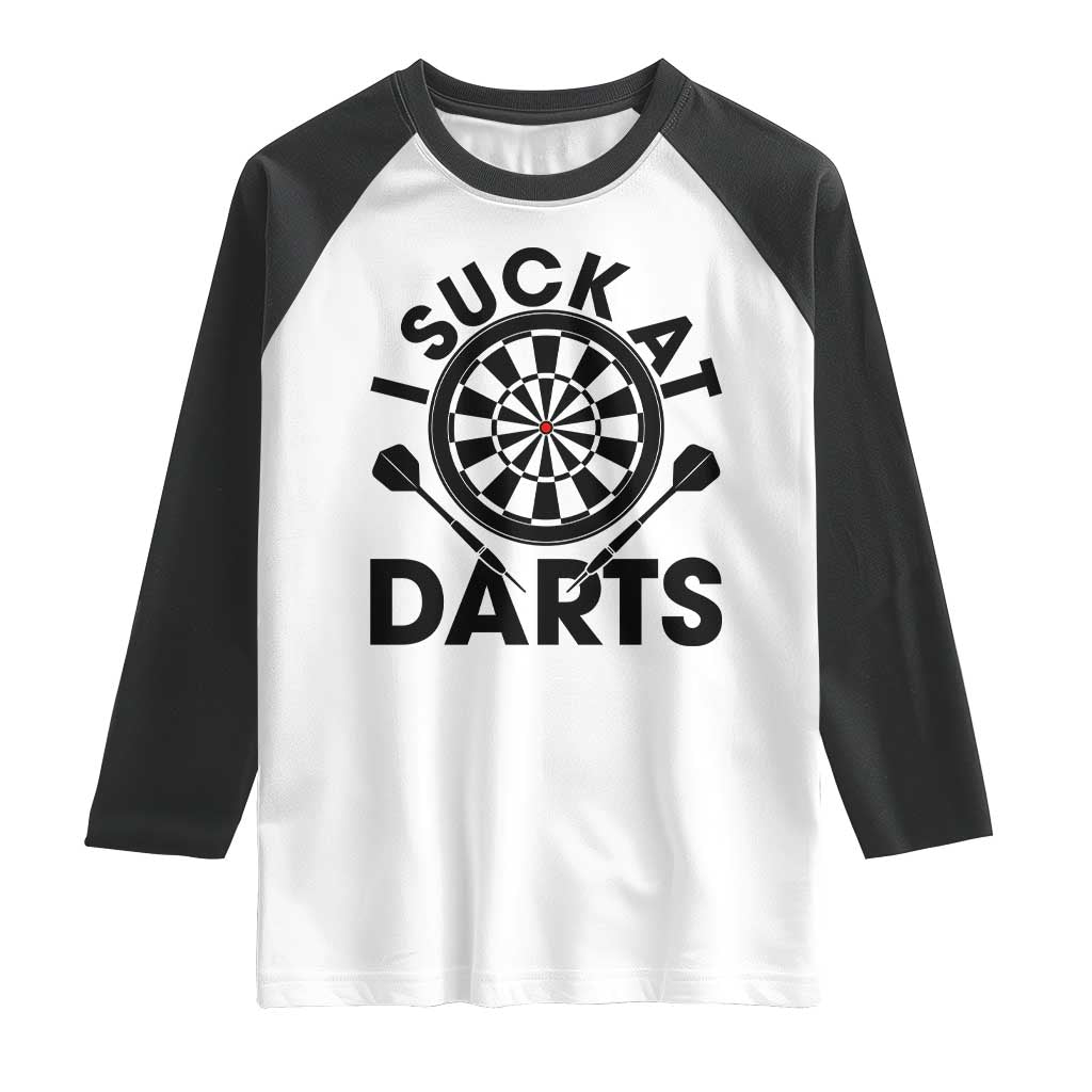Funny I Suck At Darts Raglan Shirt Darts Lover Gift For Bad Players TS12 White Black Print Your Wear