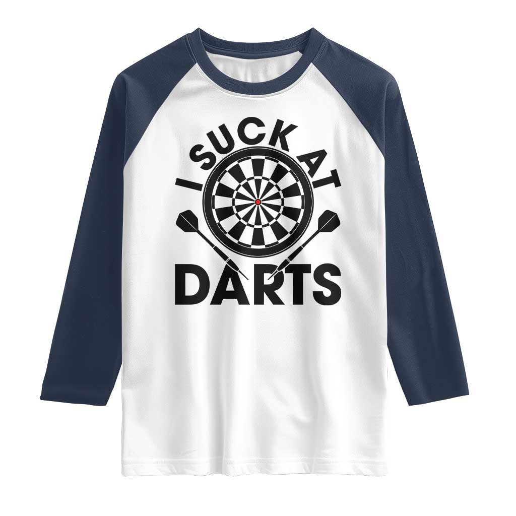 Funny I Suck At Darts Raglan Shirt Darts Lover Gift For Bad Players TS12 White Navy Print Your Wear