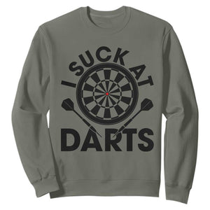 Funny I Suck At Darts Sweatshirt Darts Lover Gift For Bad Players TS12 Military Green Print Your Wear