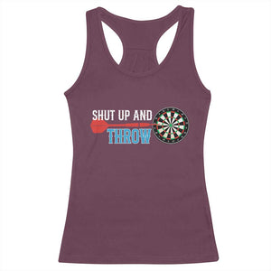 Shut Up And Throw Racerback Tank Top Funny Darts Player Gift TS12 Maroon Print Your Wear