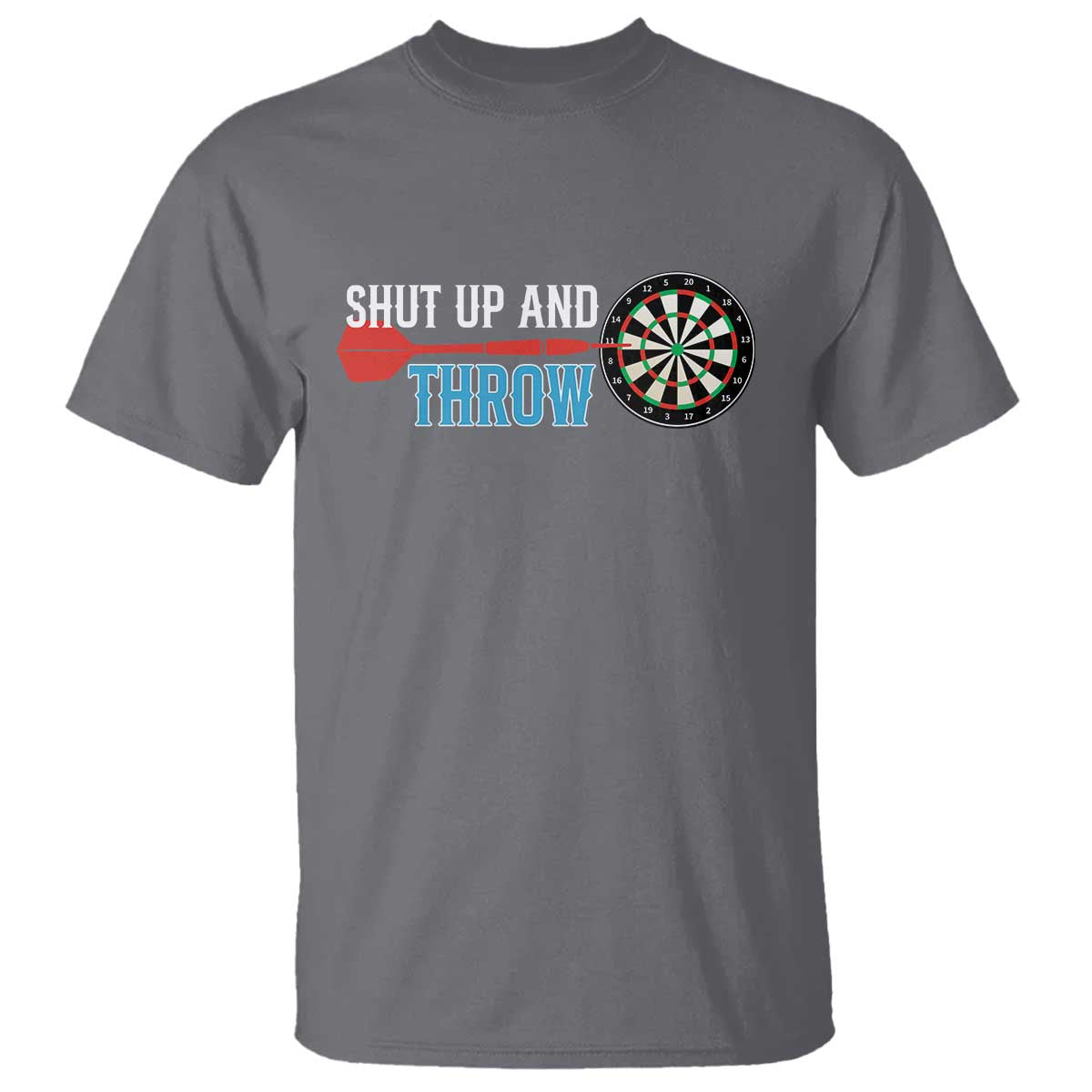 Shut Up And Throw T Shirt Funny Darts Player Gift TS12 Charcoal Print Your Wear