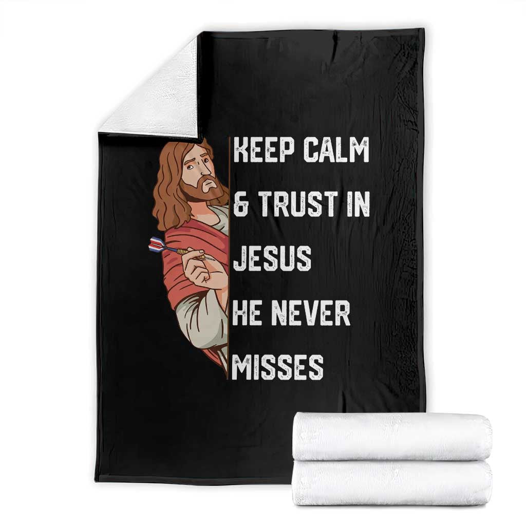 Funny Christian Faith Darts Player Gift Throw Blanket Keep Calm And Trust In Jesus He Never Misses TS12 Black Print Your Wear