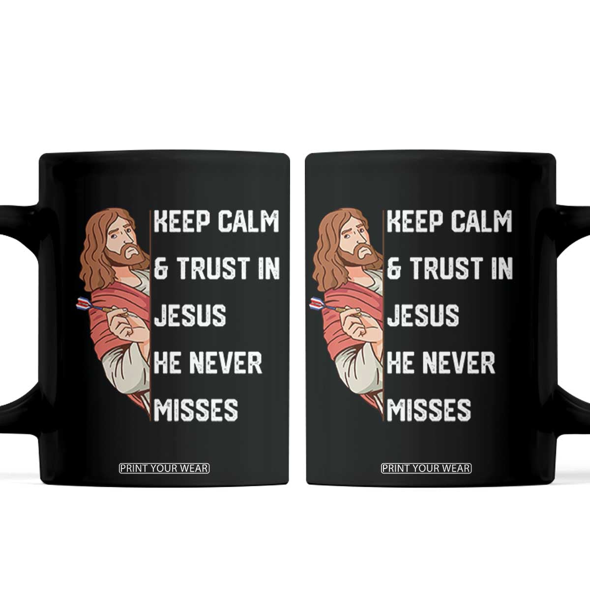 Funny Christian Faith Darts Player Gift Coffee Mug Keep Calm And Trust In Jesus He Never Misses TS12 Black Print Your Wear