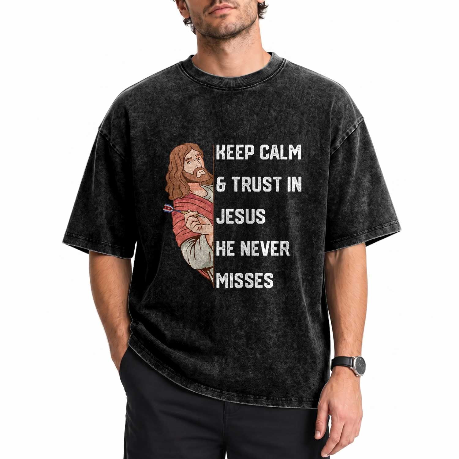 Funny Christian Faith Darts Player Gift Washed Cotton T-Shirt Keep Calm And Trust In Jesus He Never Misses