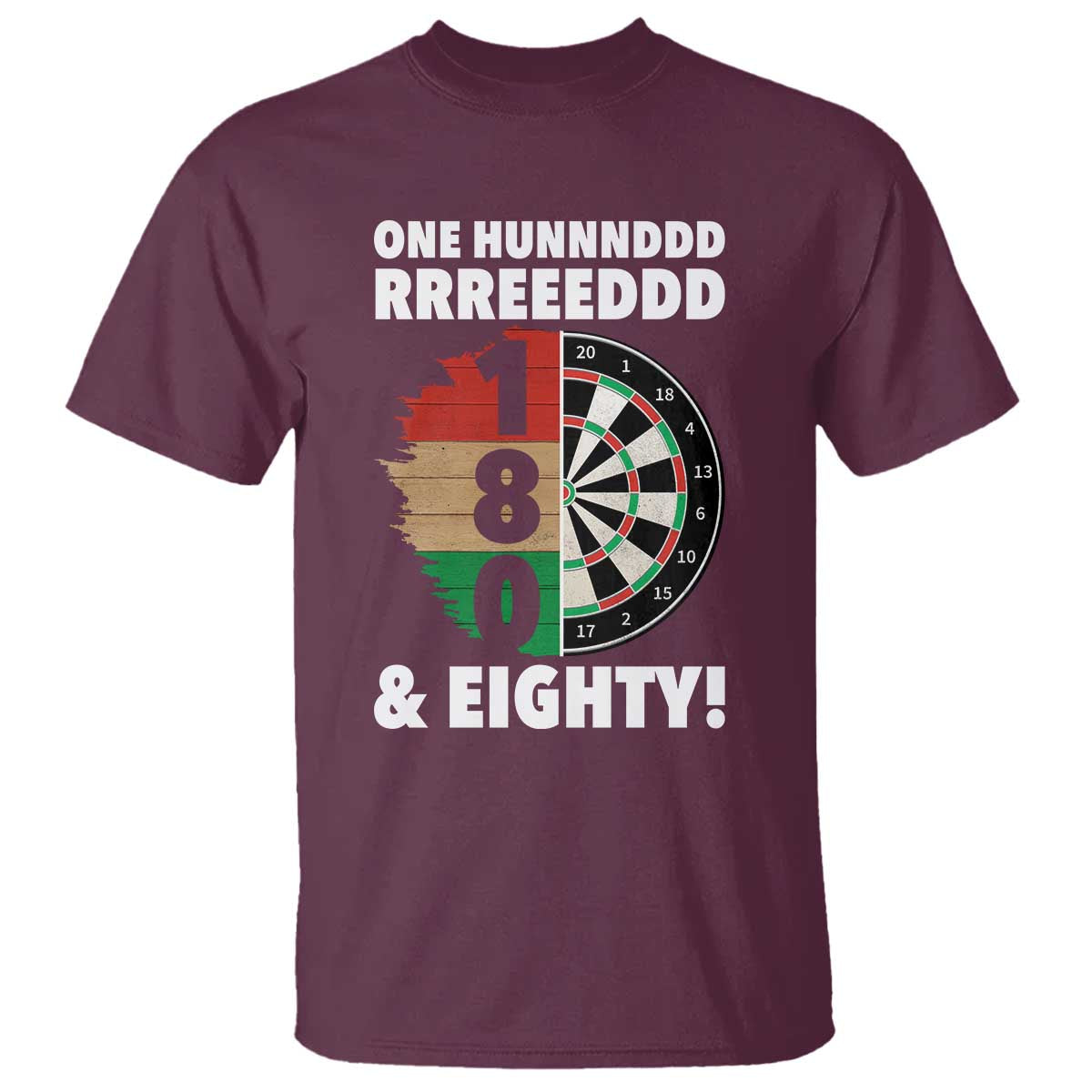One Hundred And Eighty T Shirt Funny Darts Player Gift TS12 Maroon Print Your Wear