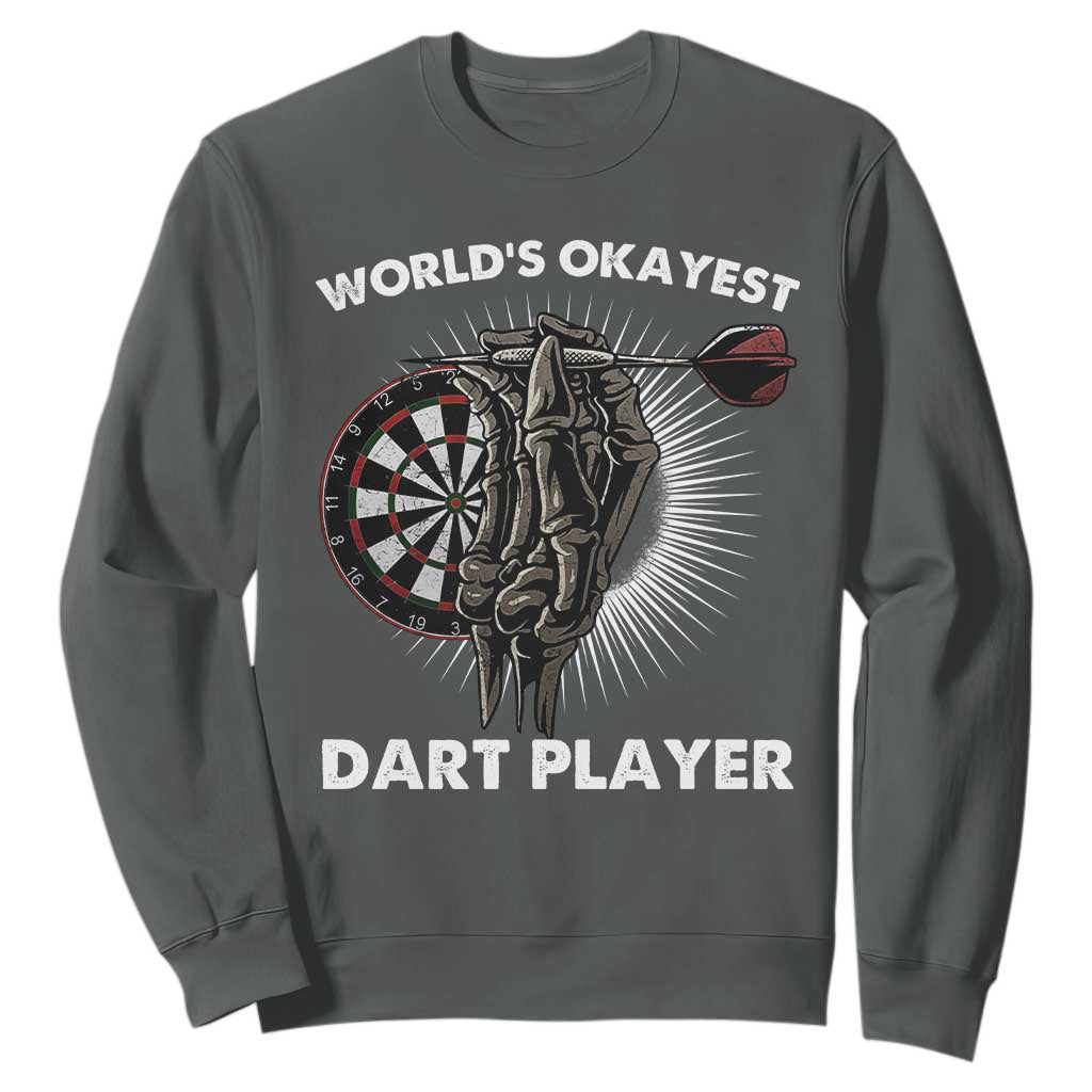 World's Okayest Dart Player Sweatshirt Funny Bullseye Shooter Gift TS12 Dark Heather Print Your Wear