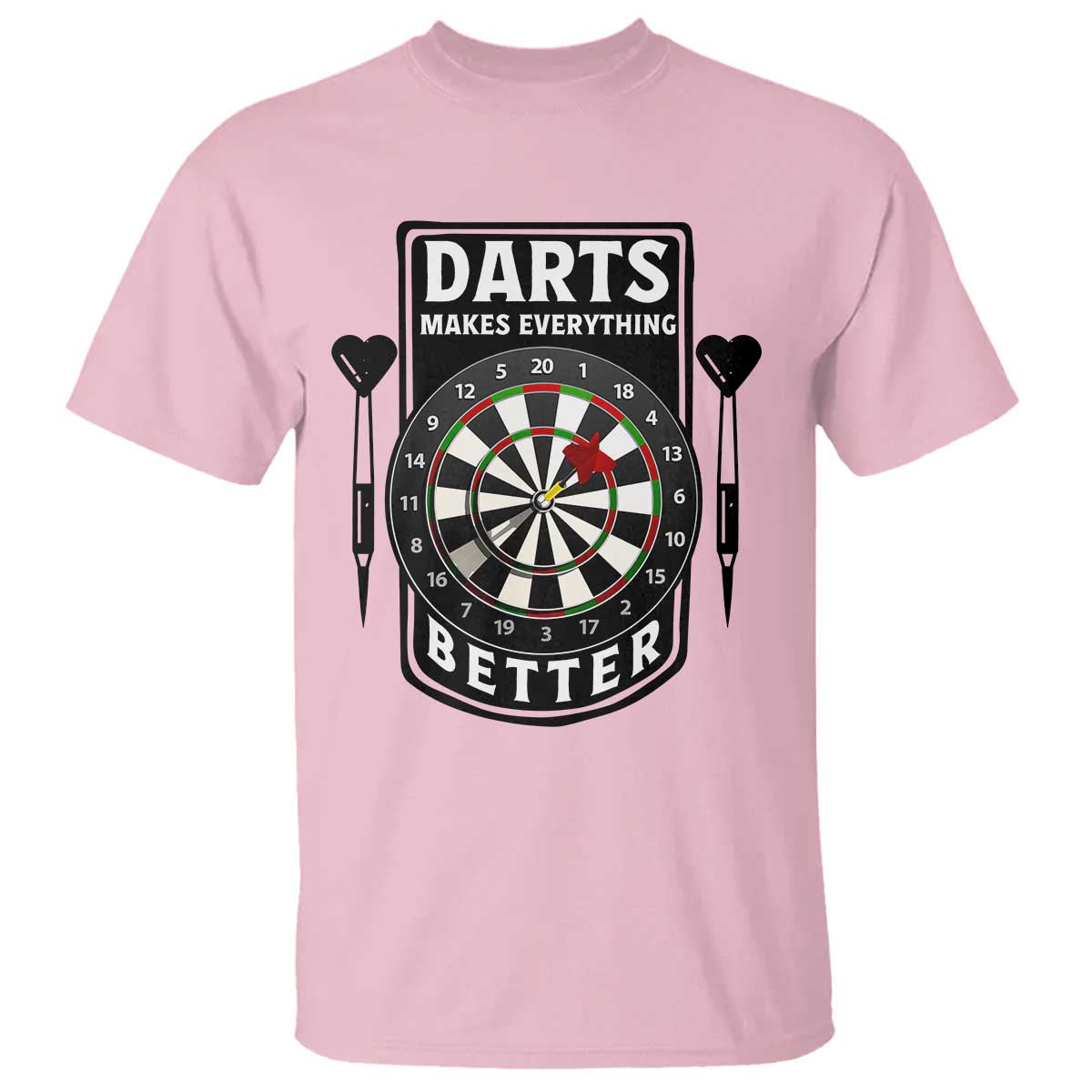 Darts Makes Everything Better T Shirt Darts Lover Gift TS12 Light Pink Print Your Wear