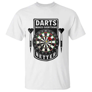 Darts Makes Everything Better T Shirt Darts Lover Gift TS12 White Print Your Wear