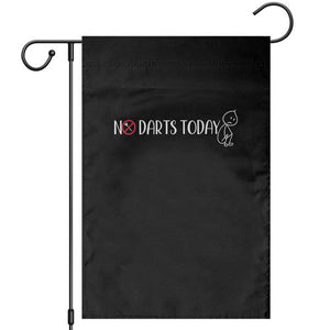 No Dart Today Garden Flag Funny Dart Player Gift TS12 Black Print Your Wear