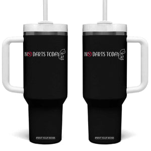 No Dart Today Tumbler With Handle Funny Dart Player Gift TS12 One Size: 40 oz Black Print Your Wear