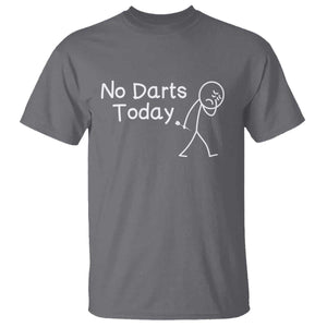Funny No Dart Today T Shirt Darts Enthusiast Gift TS12 Charcoal Print Your Wear