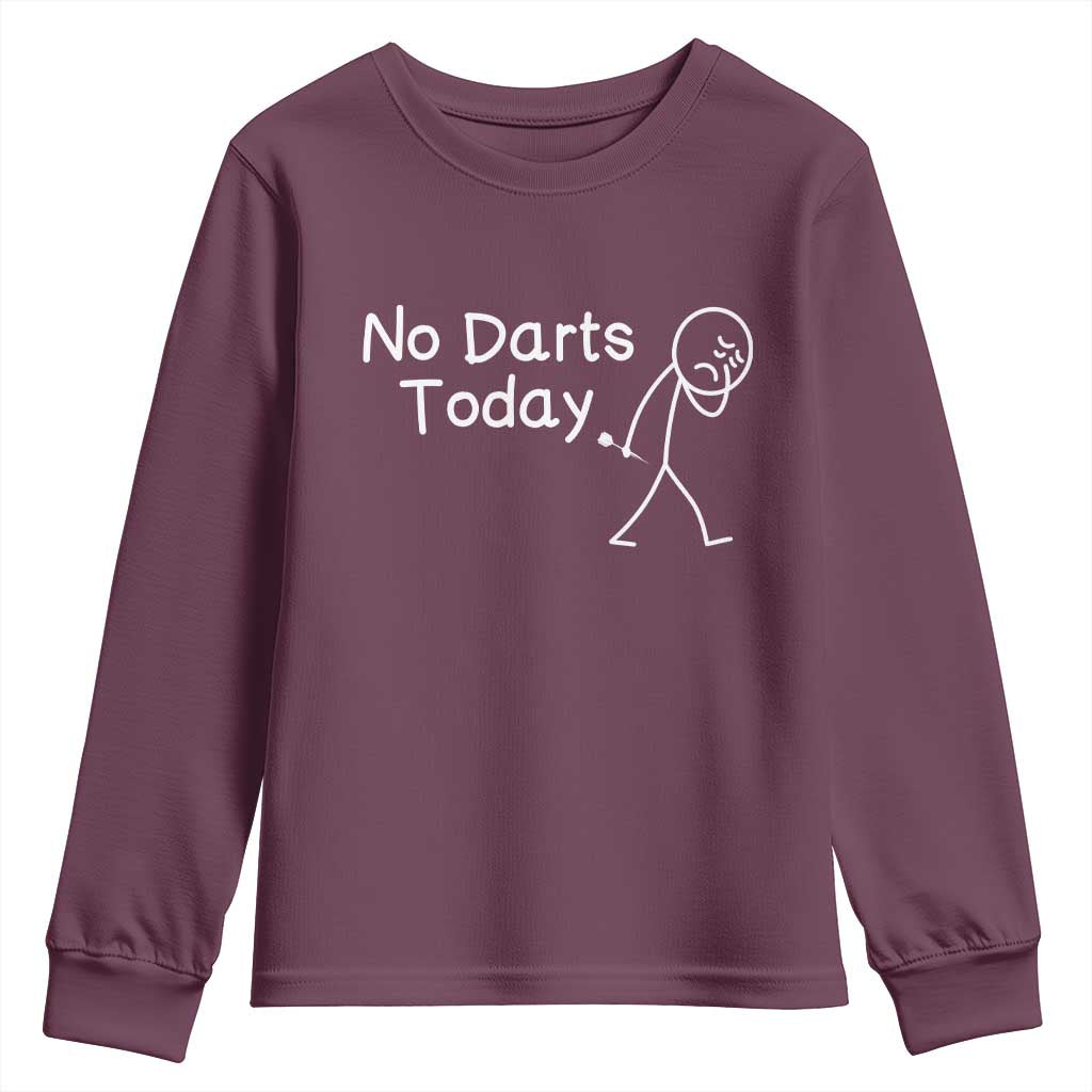 Funny No Dart Today Youth Sweatshirt Darts Enthusiast Gift TS12 Maroon Print Your Wear