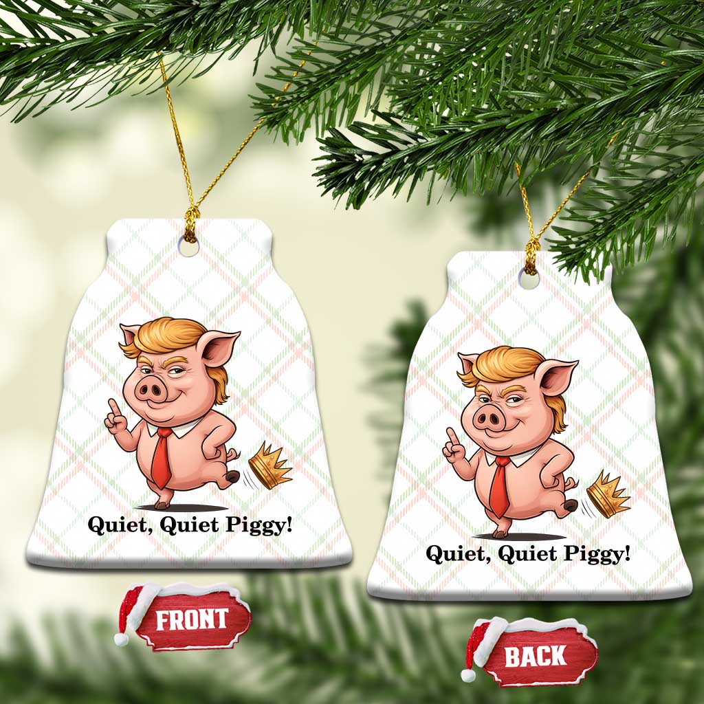 Quiet Quiet Piggy Ceramic Ornament Funny No Kings Pig Political TS12 Print Your Wear