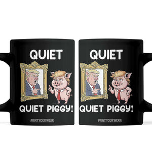 Resistance Movement Quiet Quiet Piggy Coffee Mug Funny Pig Political TS12 Black Print Your Wear