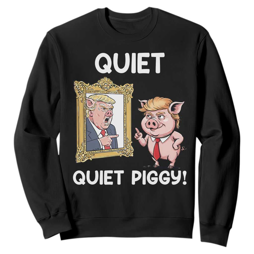 Resistance Movement Quiet Quiet Piggy Sweatshirt Funny Pig Political TS12 Black Print Your Wear