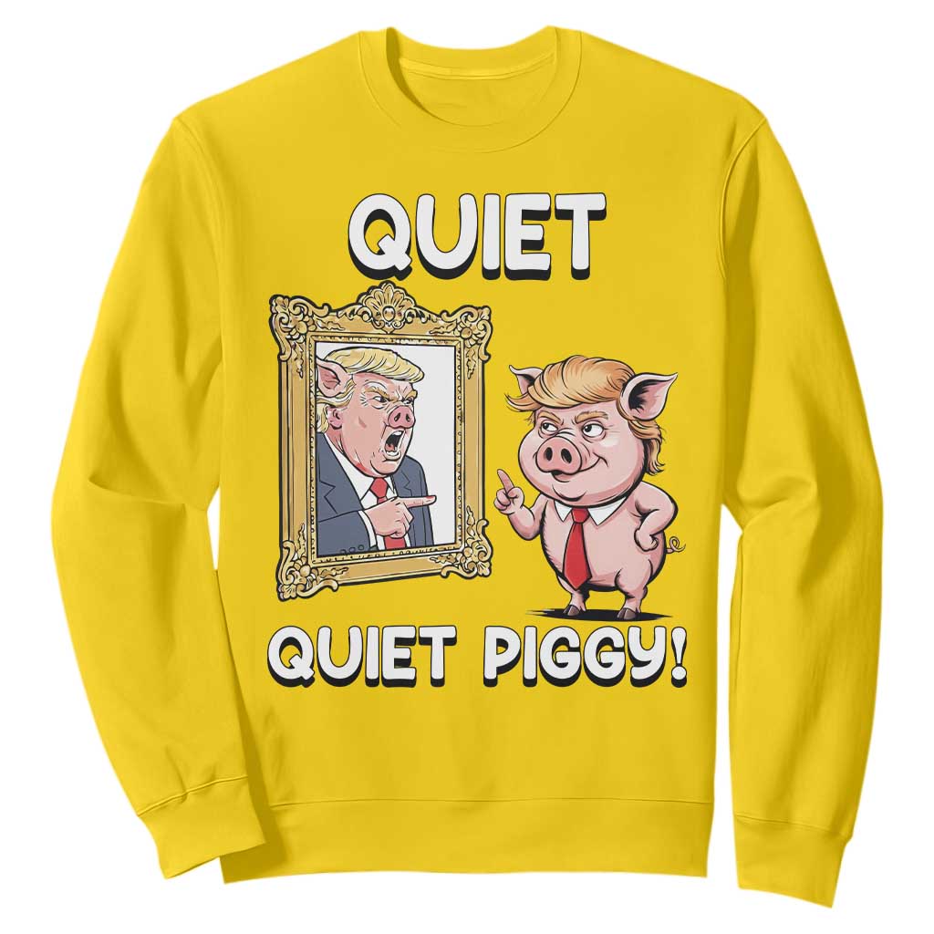 Resistance Movement Quiet Quiet Piggy Sweatshirt Funny Pig Political TS12 Daisy Print Your Wear