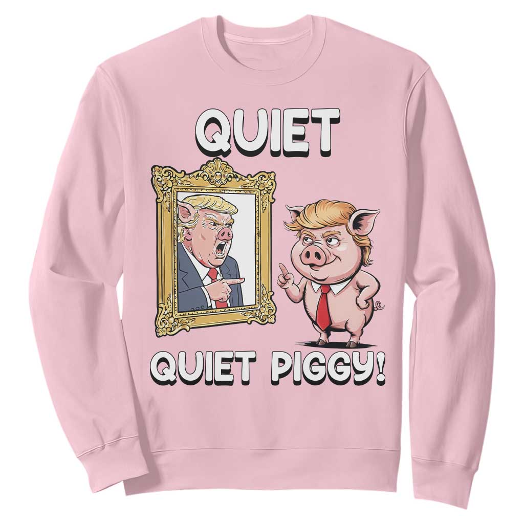 Resistance Movement Quiet Quiet Piggy Sweatshirt Funny Pig Political TS12 Light Pink Print Your Wear